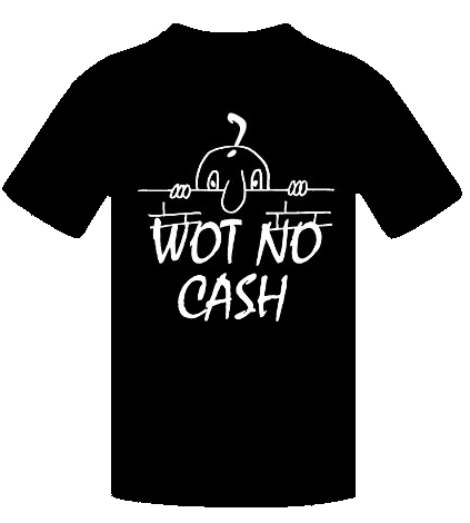 WOT NO CASH