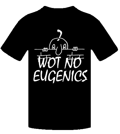 WOT NO EUGENICS