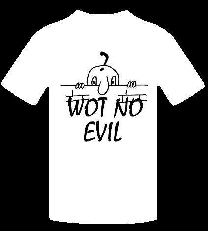 WOT NO EVIL