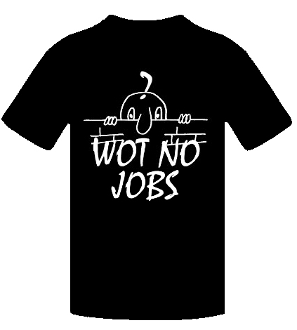WOT NO JOBS