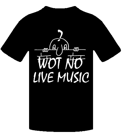 WOT NO LIVE MUSIC