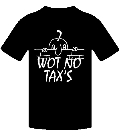 WOT NO TAX'S